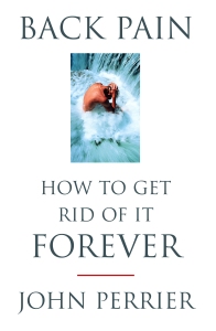 "Back Pain: How to get rid of it Forever"